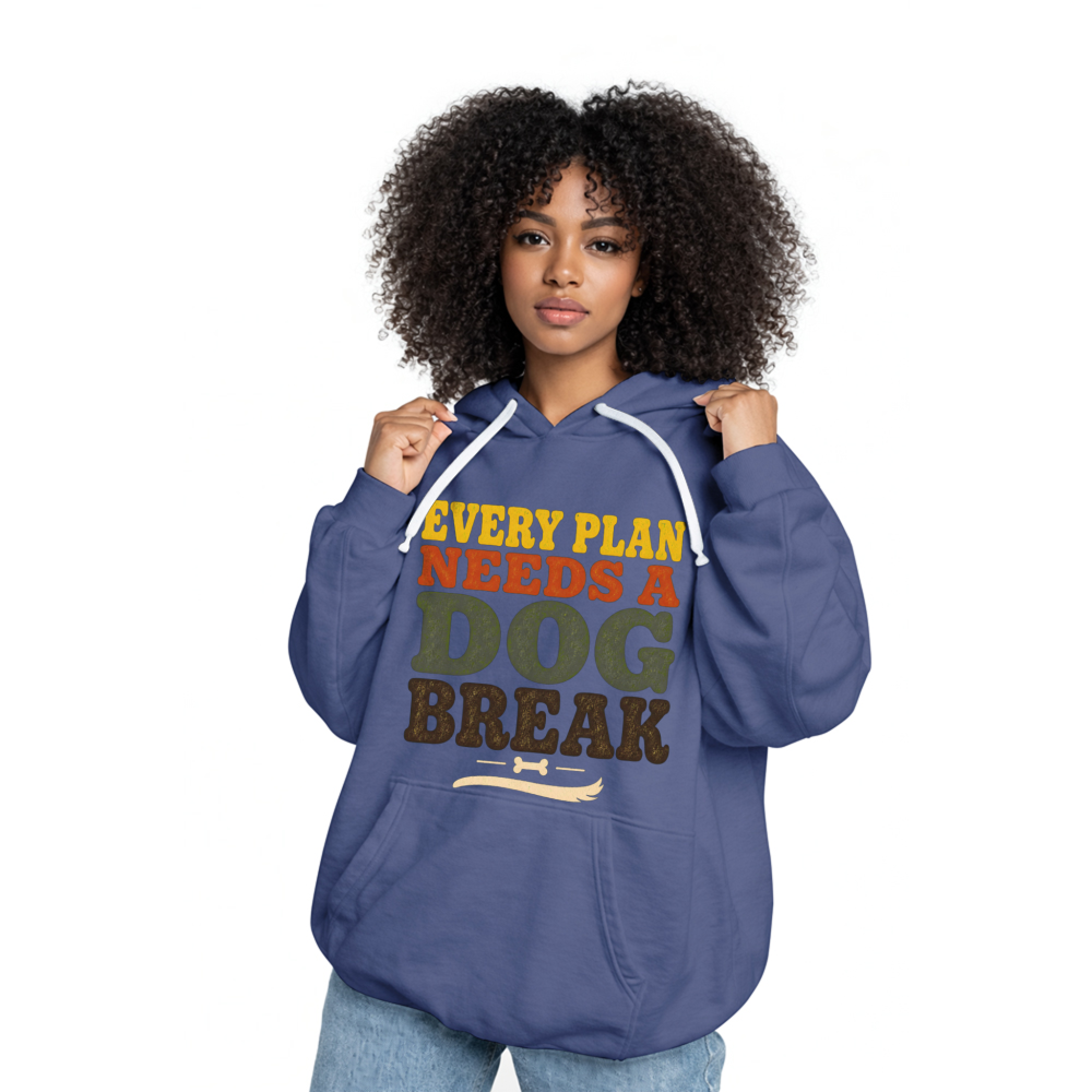Every Plan Needs a Dog Break Hoodie
