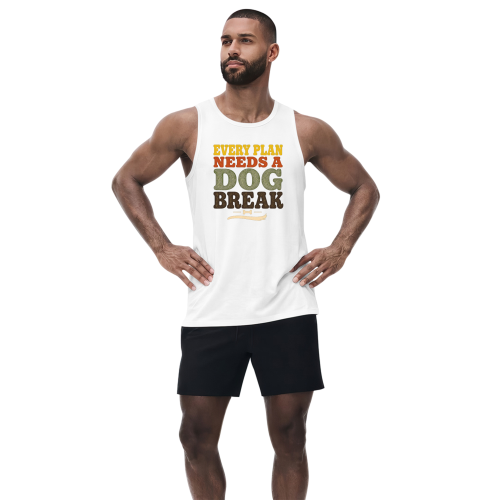 Every Plan Needs a Dog Break Tank Top