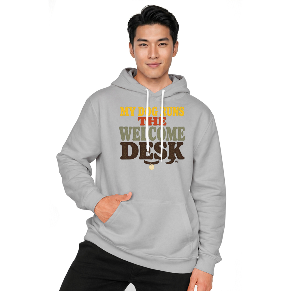 My Dog Runs the Welcome Desk Hoodie
