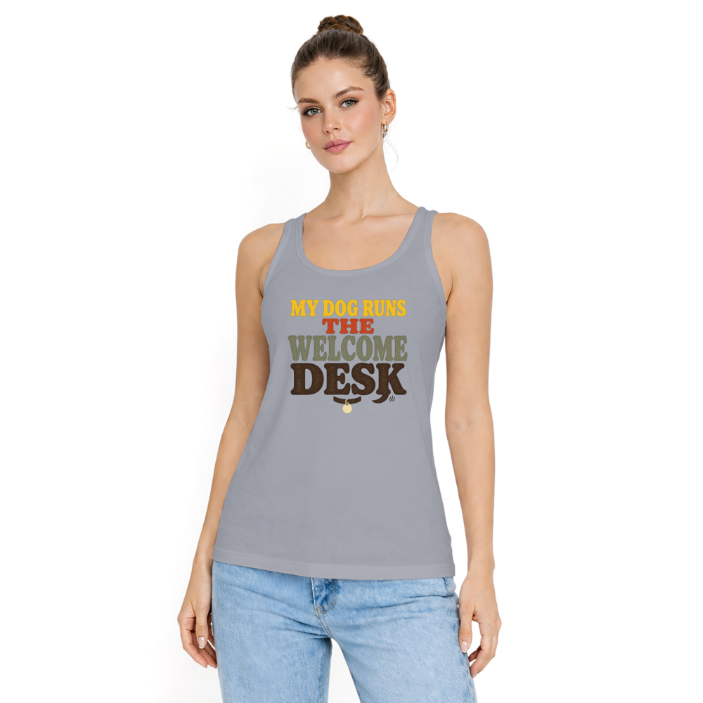 My Dog Runs the Welcome Desk Tank Top