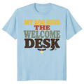 My Dog Runs the Welcome Desk T-Shirt