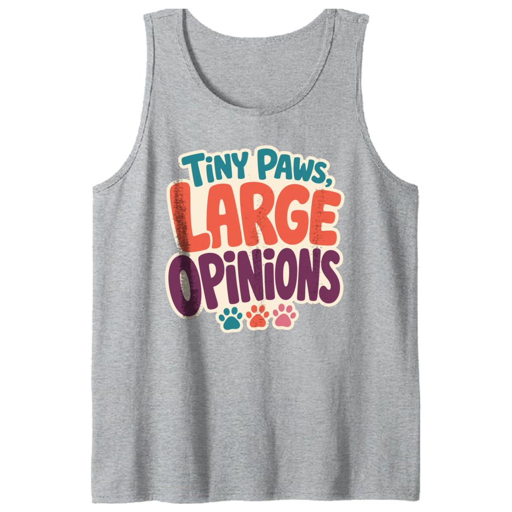 Tiny Paws, Large Opinions Tank Top