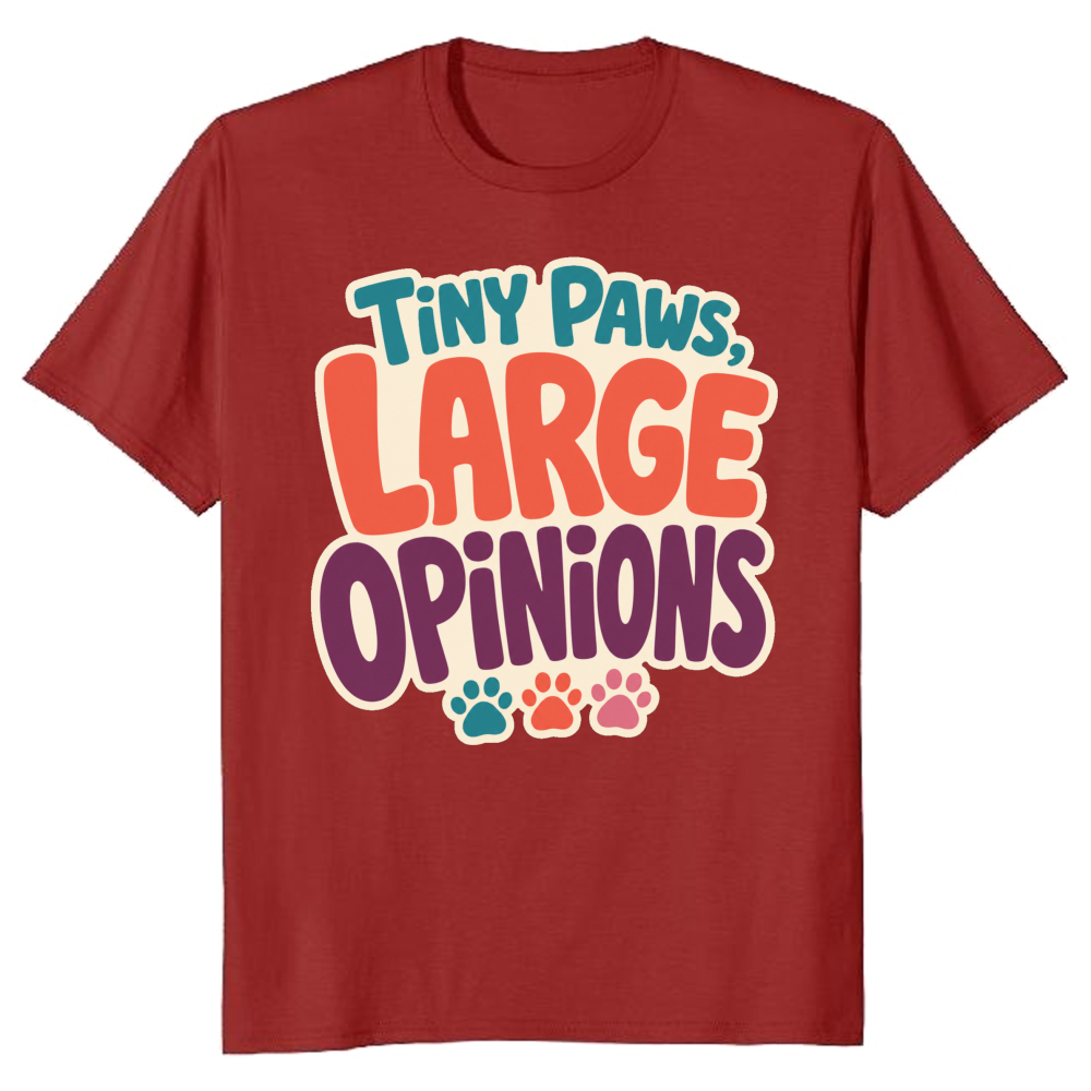 Tiny Paws, Large Opinions T-Shirt