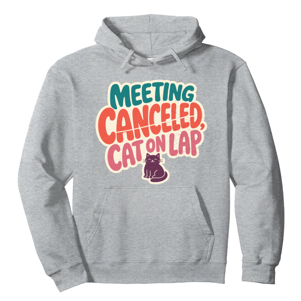 Meeting Canceled, Cat On Lap Hoodie
