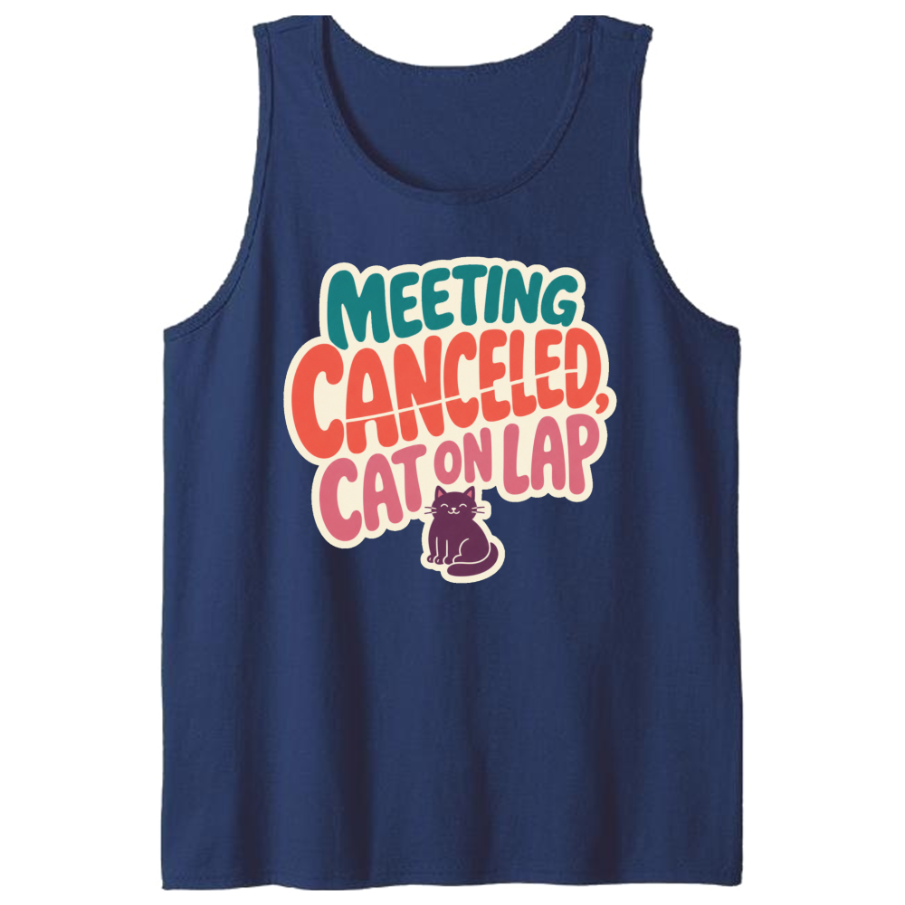 Meeting Canceled Cat on Lap Tank Top