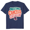 Meeting Canceled, Cat on Lap T-Shirt