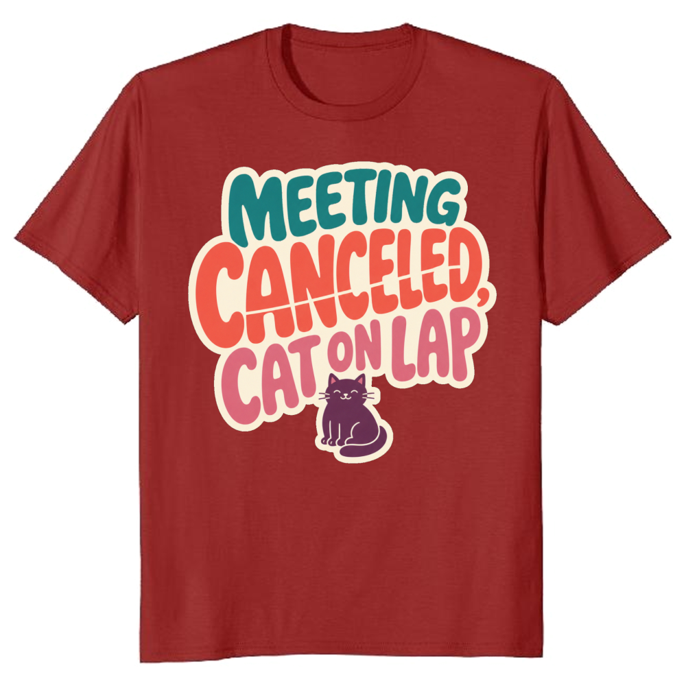 Meeting Canceled, Cat on Lap T-Shirt