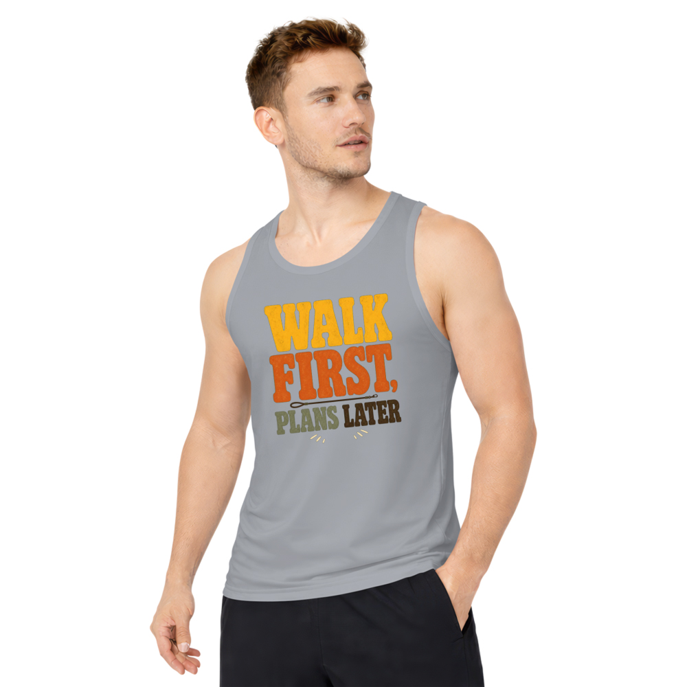 Walk First, Plans Later Tank Top