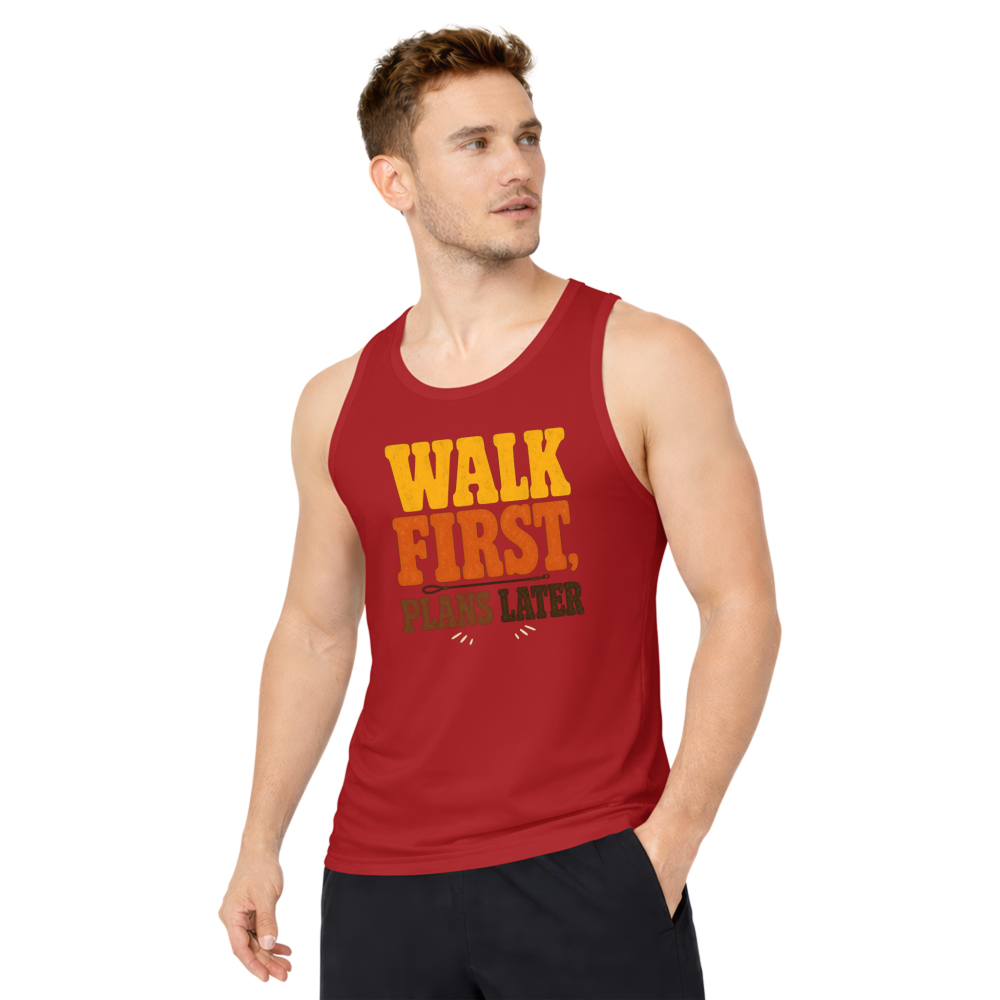 Walk First, Plans Later Tank Top