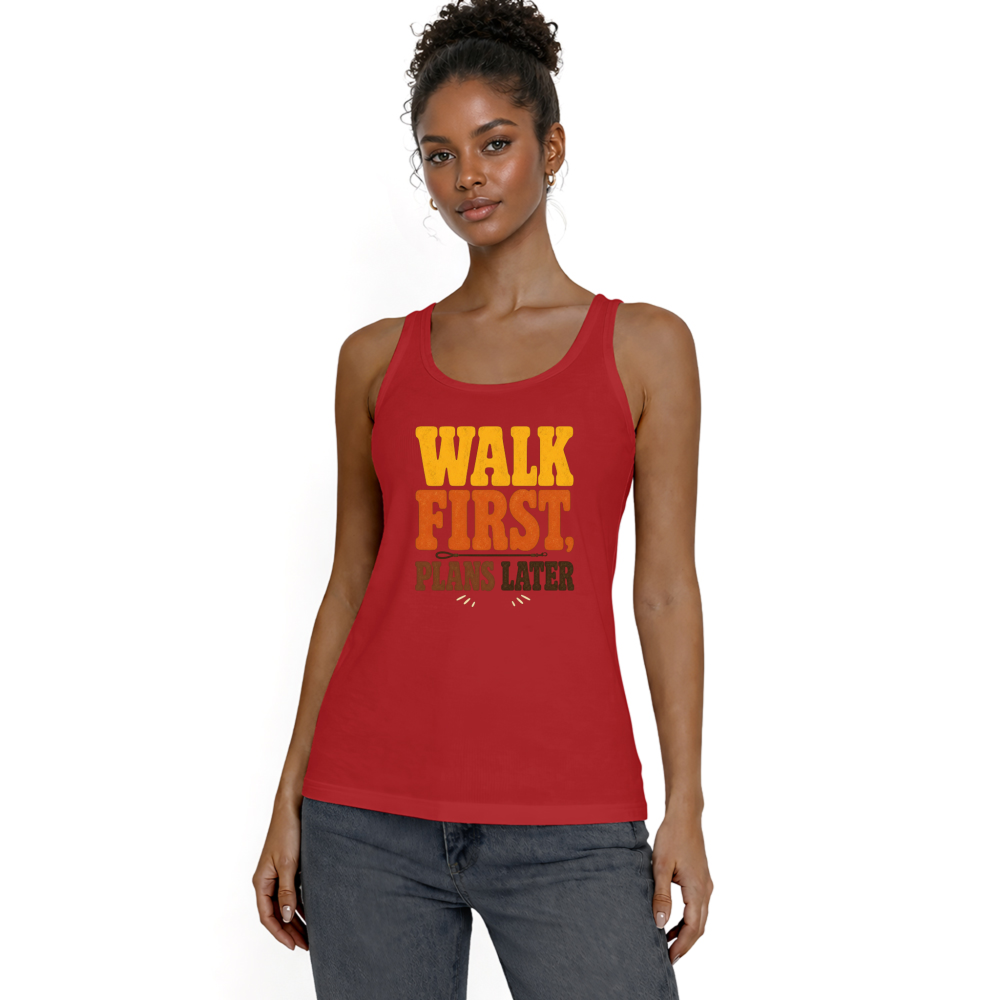 Walk First, Plans Later Tank Top