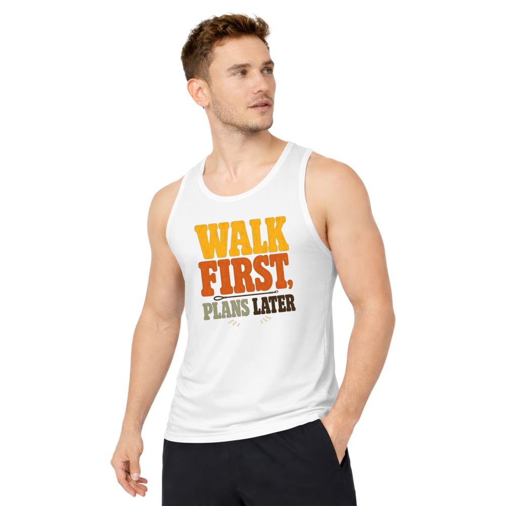 Walk First, Plans Later Tank Top