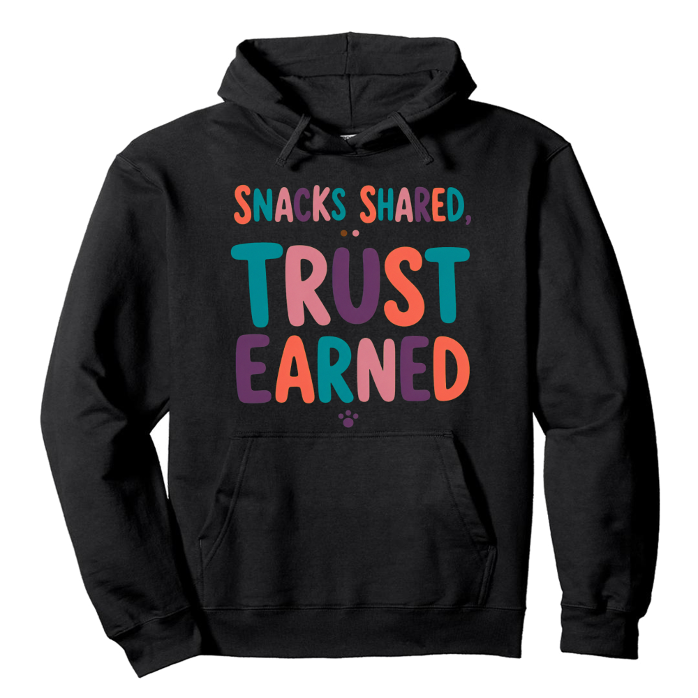 Snacks Shared, Trust Earned Hoodie