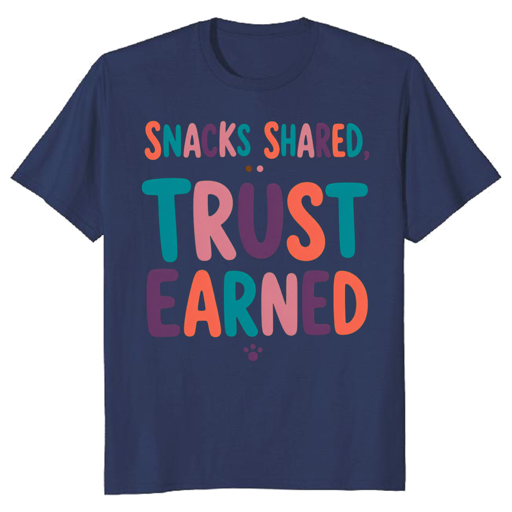 Snacks Shared, Trust Earned T-Shirt