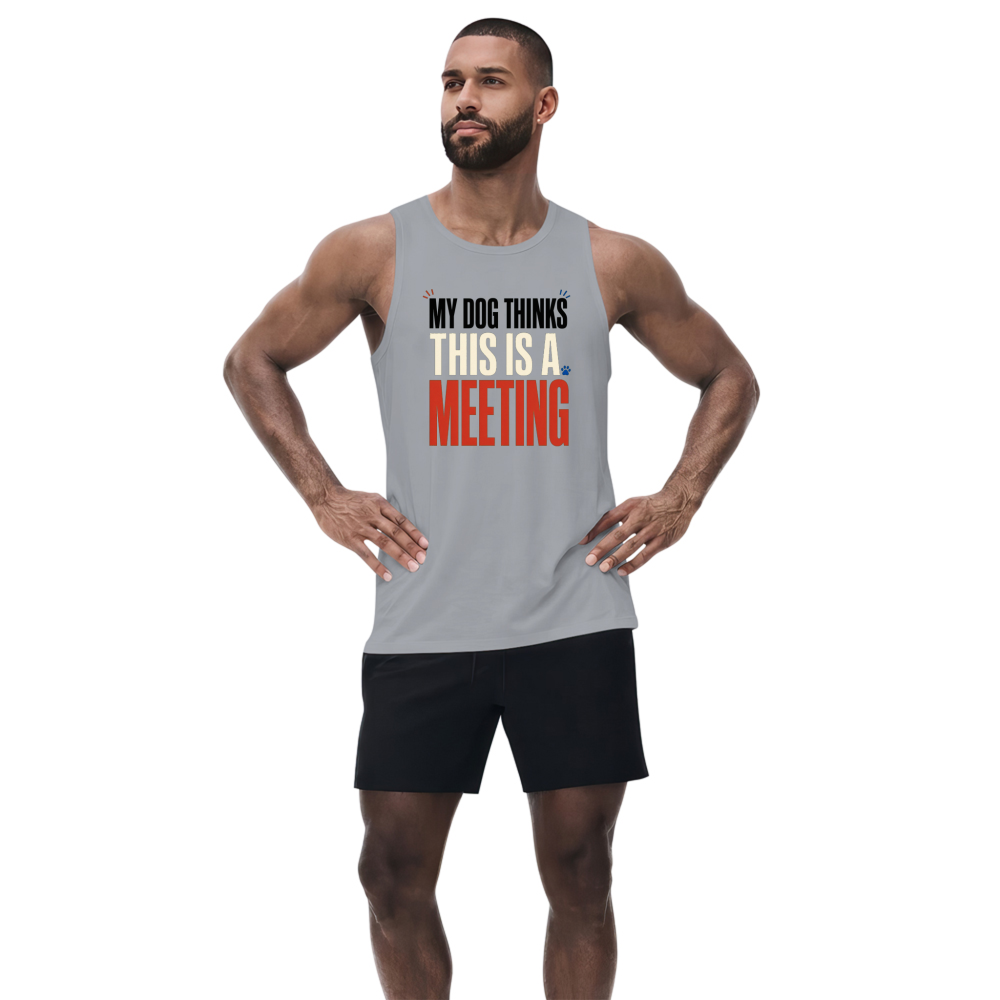My Dog Thinks This Is a Meeting Tank Top