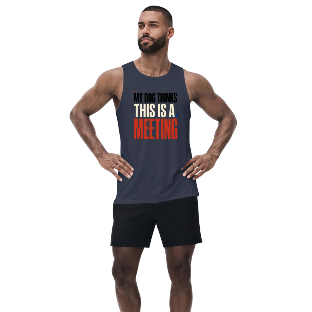 My Dog Thinks This Is a Meeting Tank Top