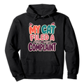 My Cat Filed a Complaint Hoodie