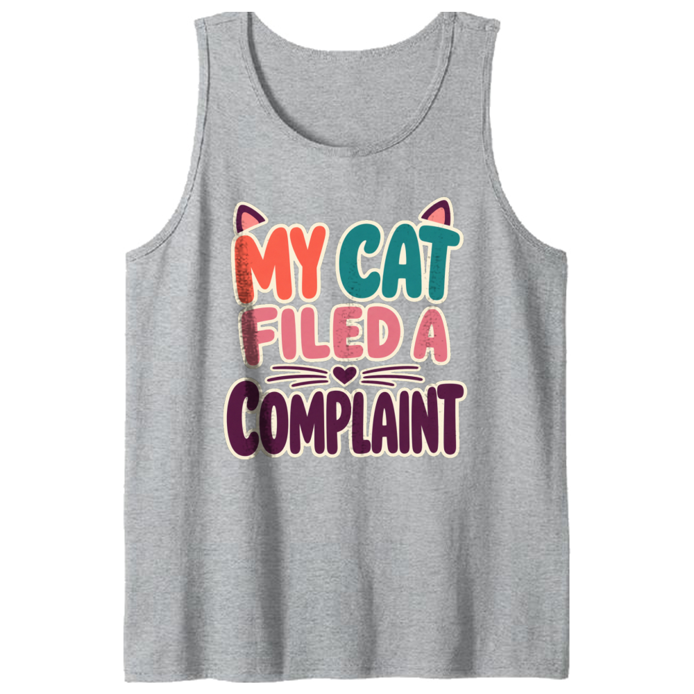 My Cat Filed a Complaint Tank Top
