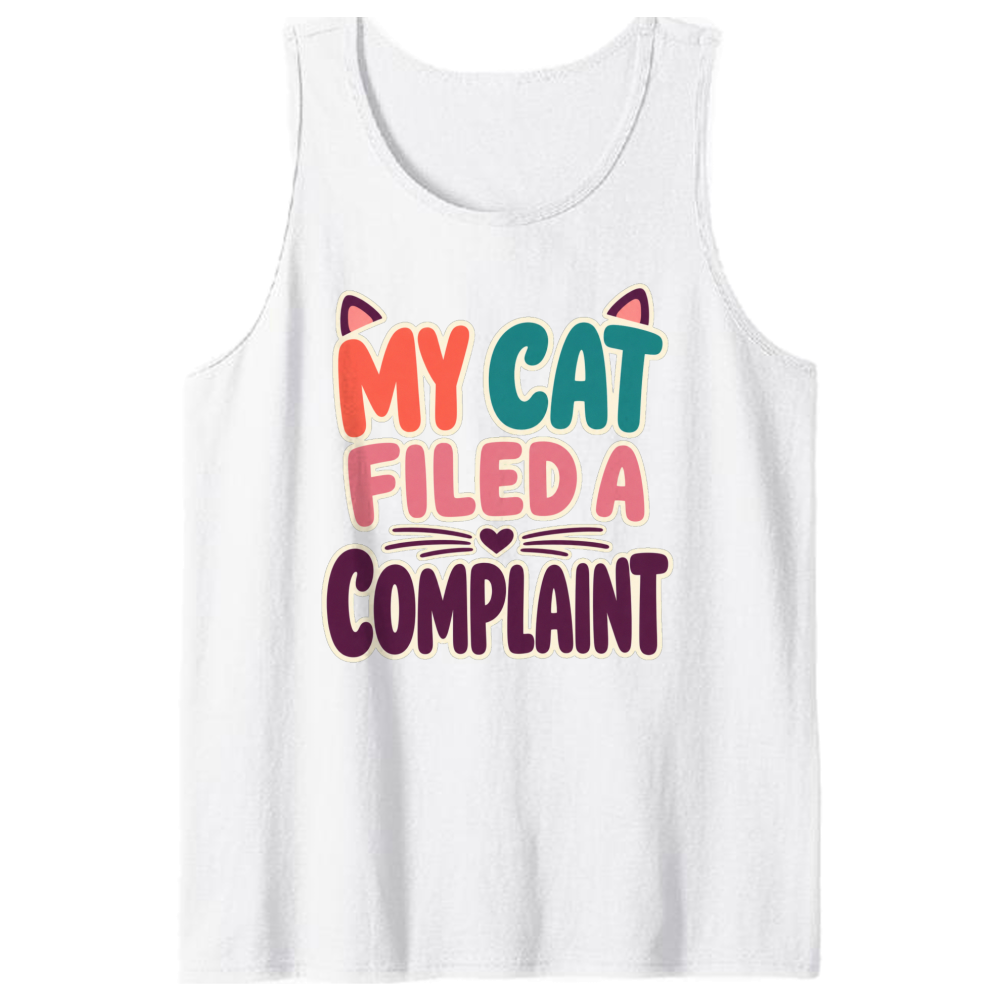 My Cat Filed a Complaint Tank Top