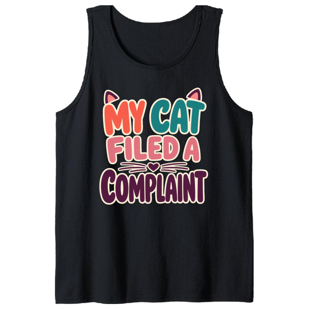 My Cat Filed a Complaint Tank Top