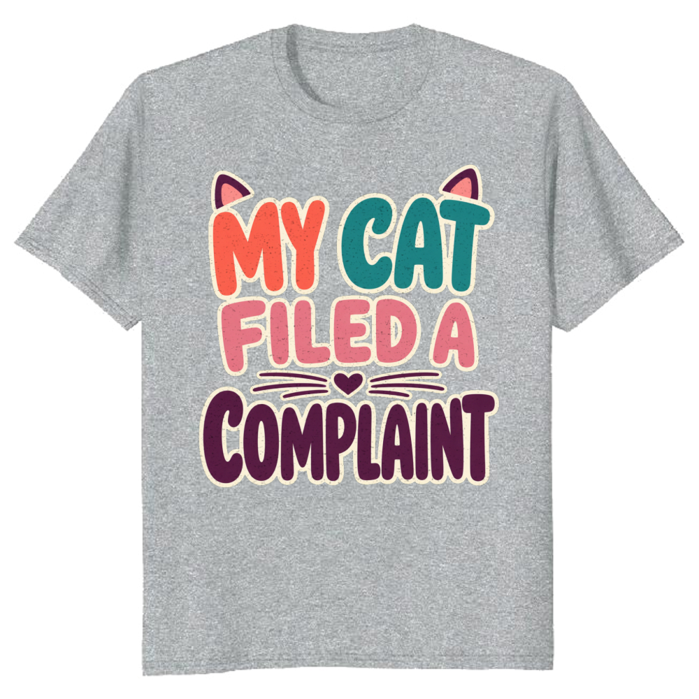 My Cat Filed a Complaint T-Shirt
