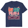 My Cat Filed a Complaint T-Shirt