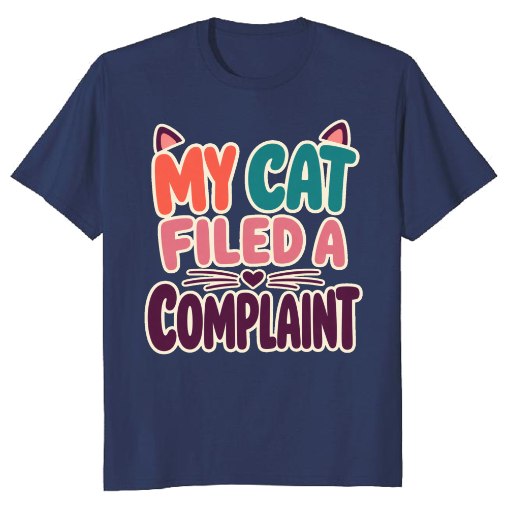 My Cat Filed a Complaint T-Shirt