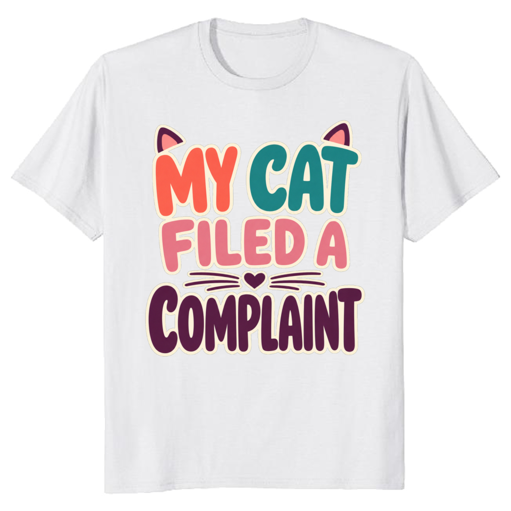 My Cat Filed a Complaint T-Shirt