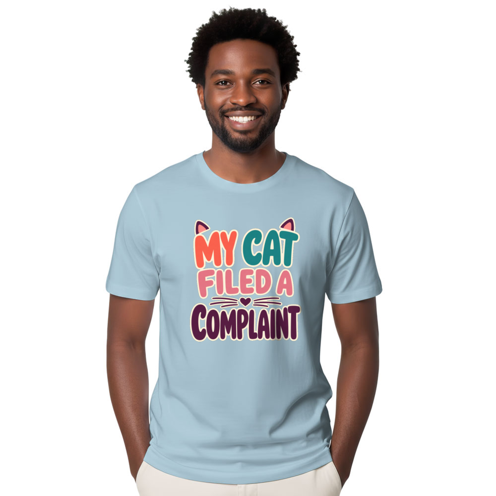 My Cat Filed a Complaint T-Shirt