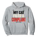 My Cat Filed a Complaint Hoodie