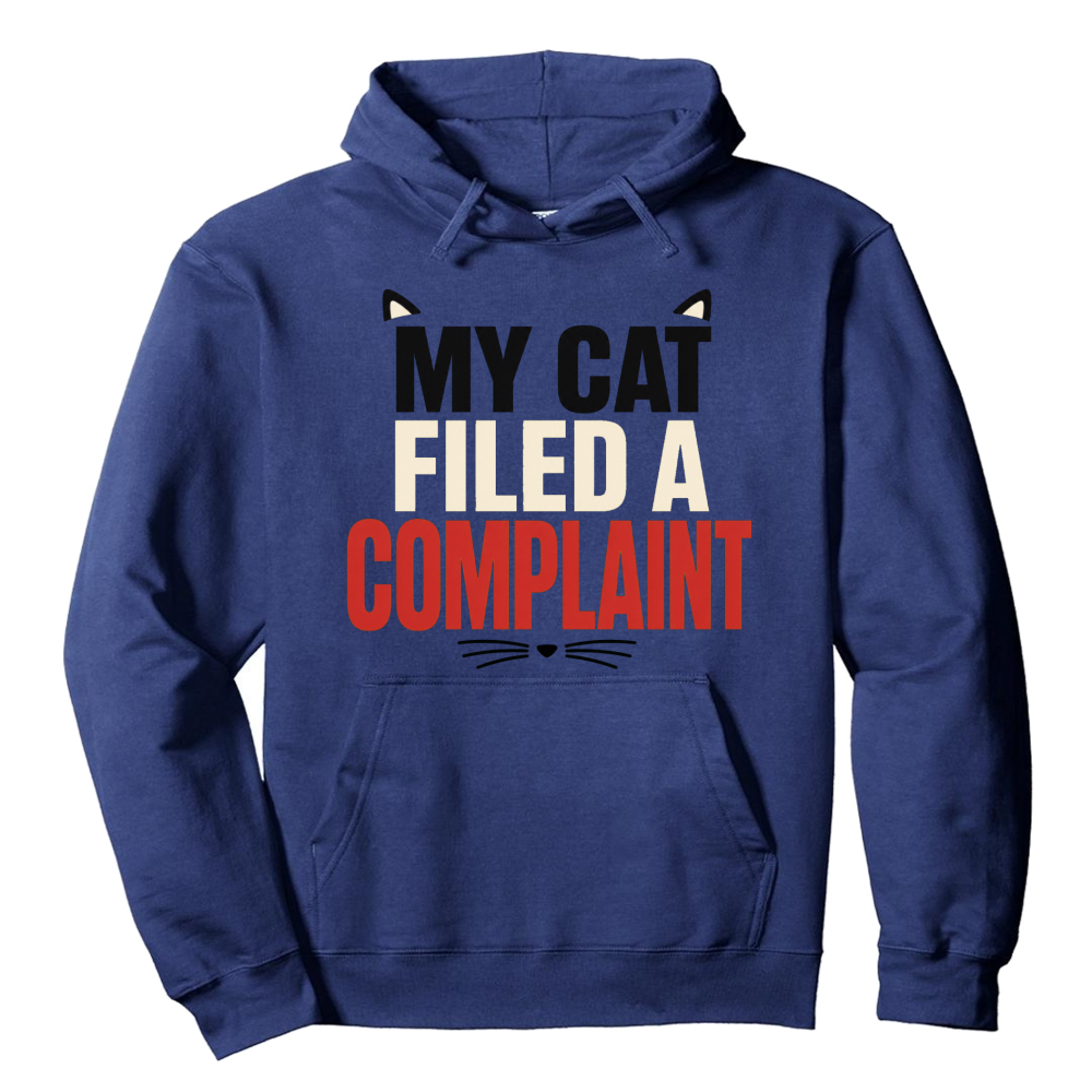 My Cat Filed a Complaint Hoodie