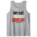 My Cat Filed a Complaint Tank Top