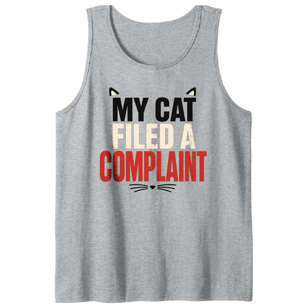 My Cat Filed a Complaint Tank Top