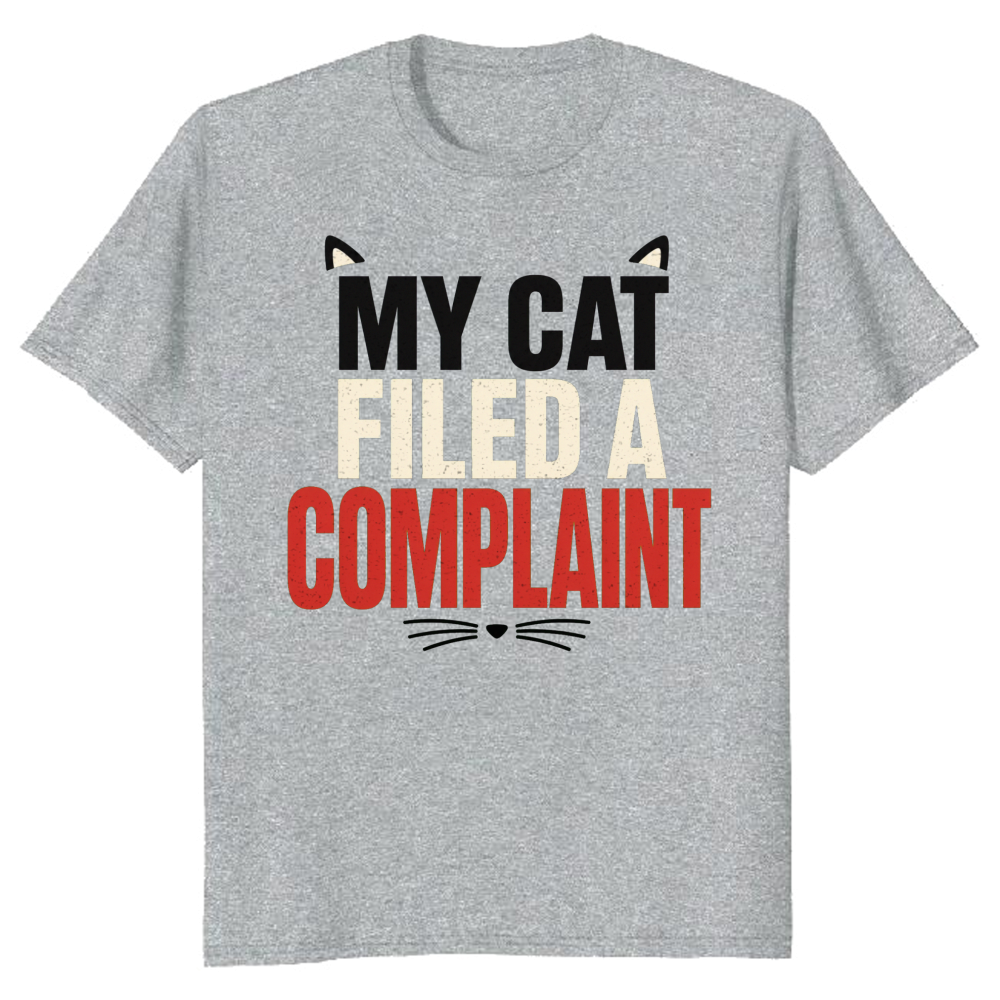 My Cat Filed a Complaint T-Shirt