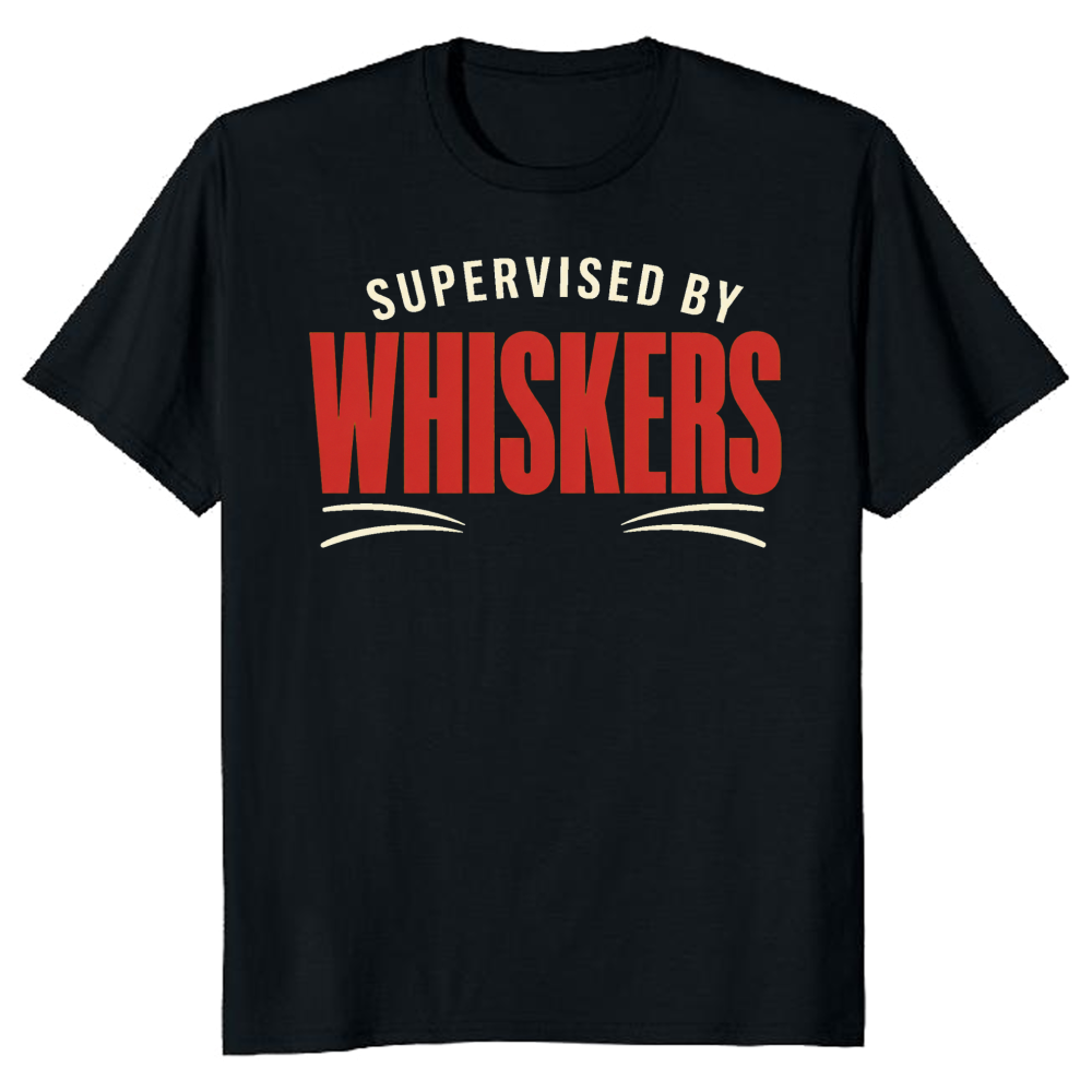 Supervised by Whiskers T-Shirt