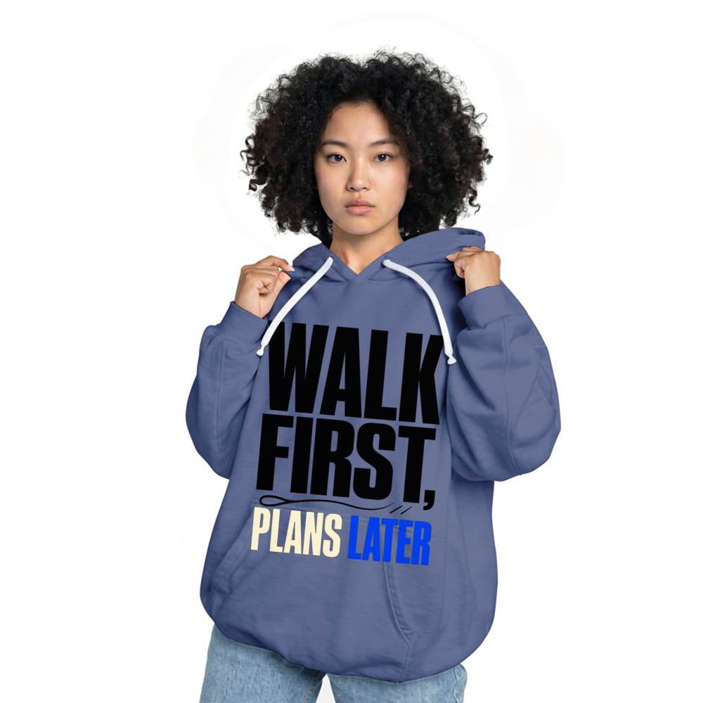 Walk First, Plans Later Hoodie