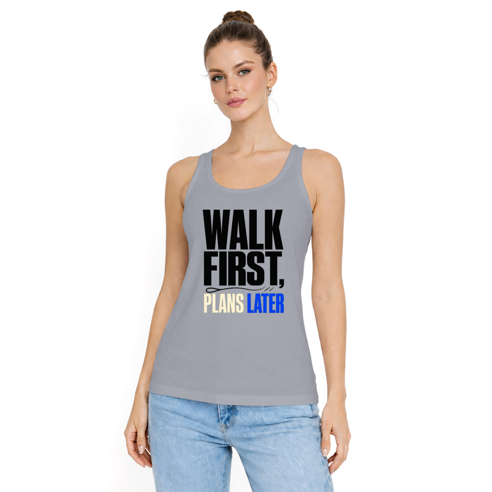 Walk First, Plans Later Tank Top