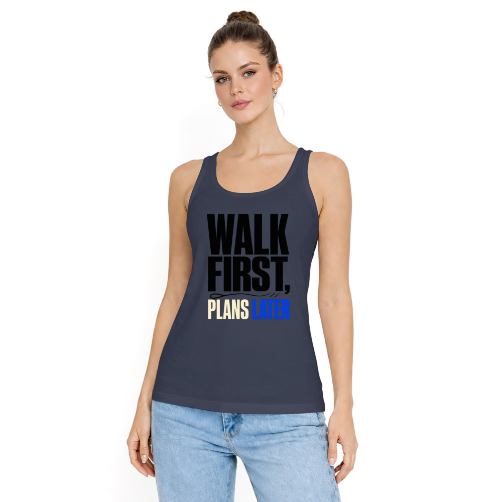 Walk First, Plans Later Tank Top