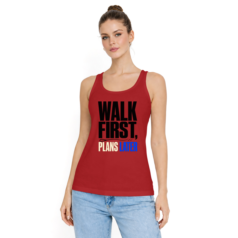 Walk First, Plans Later Tank Top