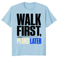 Walk First, Plans Later T-Shirt