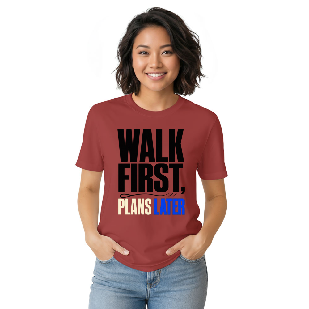 Walk First, Plans Later T-Shirt