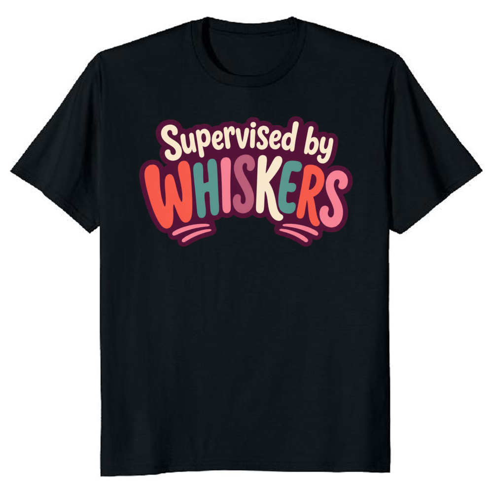 Supervised by Whiskers T-Shirt
