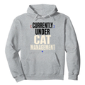 Currently Under Cat Management Hoodie