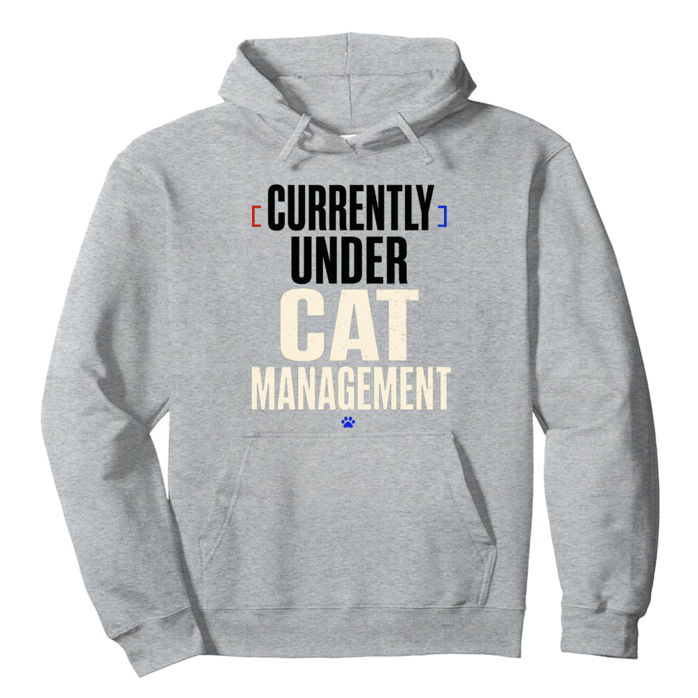 Currently Under Cat Management Hoodie