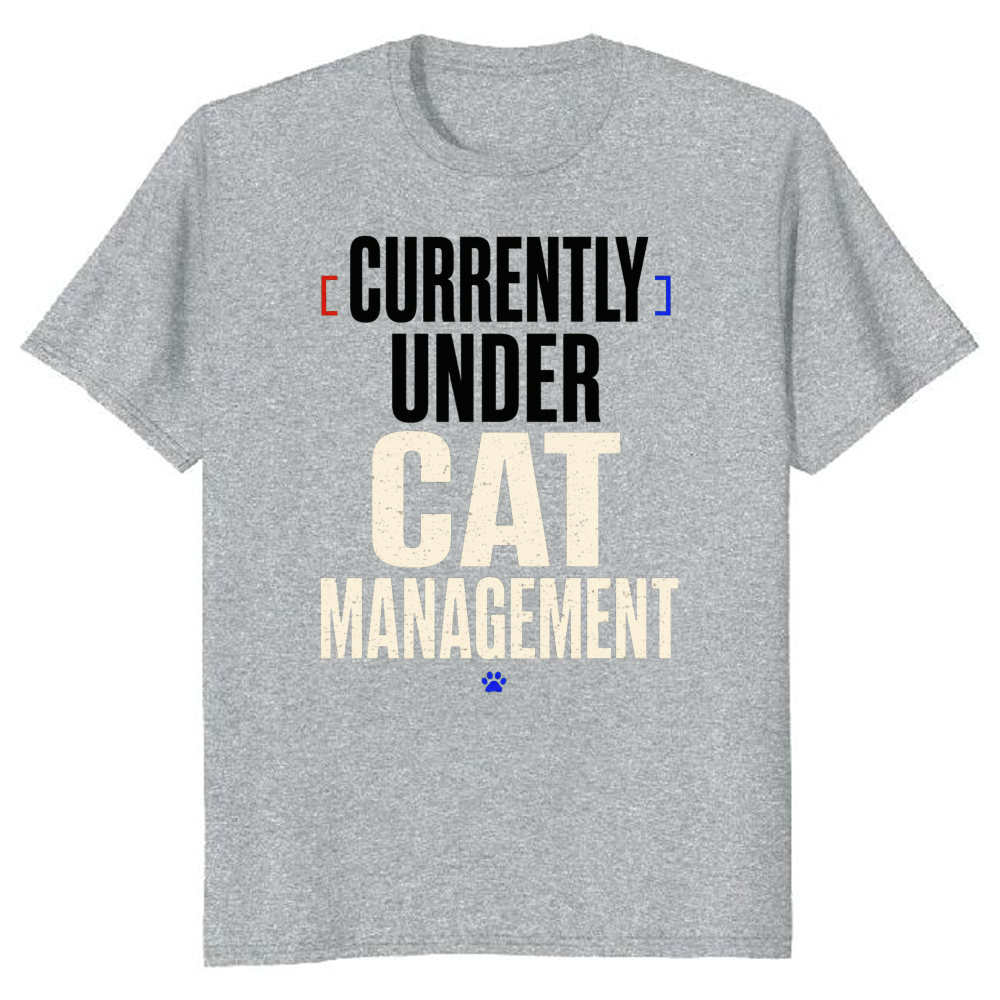 Currently Under Cat Management T-Shirt