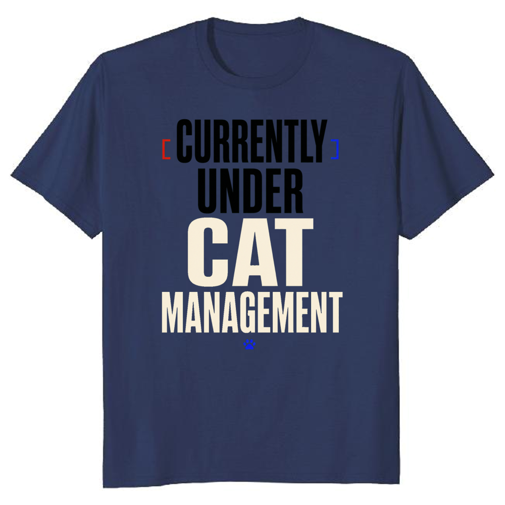 Currently Under Cat Management T-Shirt