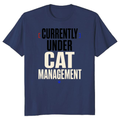 Currently Under Cat Management T-Shirt