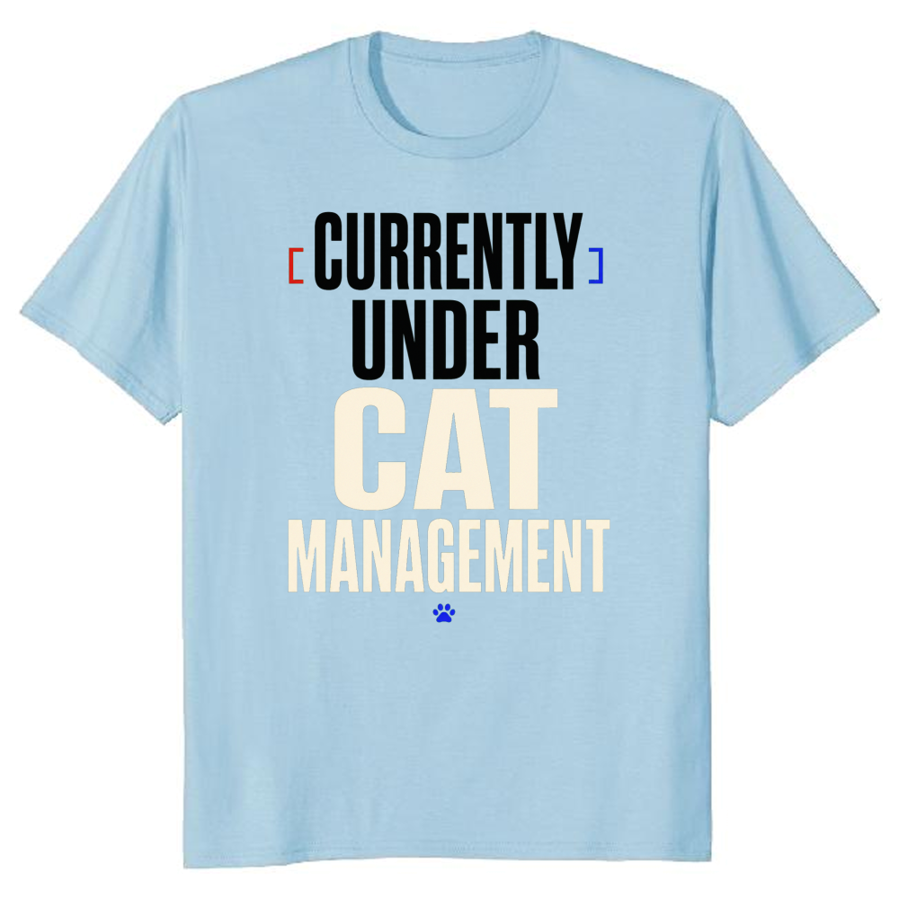Currently Under Cat Management T-Shirt