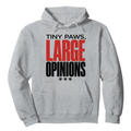 Tiny Paws, Large Opinions Hoodie