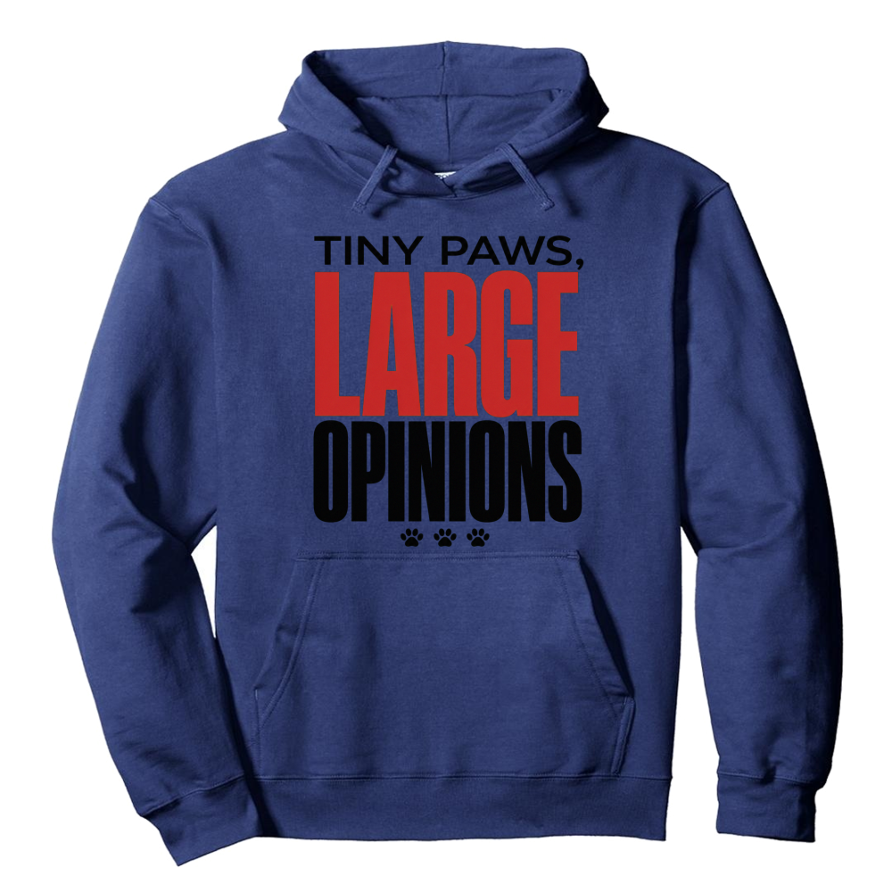 Tiny Paws, Large Opinions Hoodie