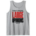 Tiny Paws, Large Opinions Tank Top